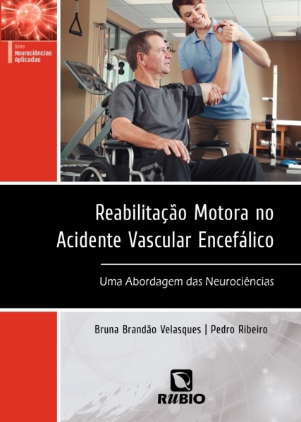 Reabilitação Motora no Acidente Vascular Encefálico - Uma Abordagem das Neurociências