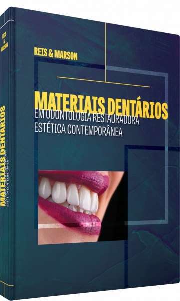 Materiais Dentários – Em Odontologia Restauradora Estética Contemporânea