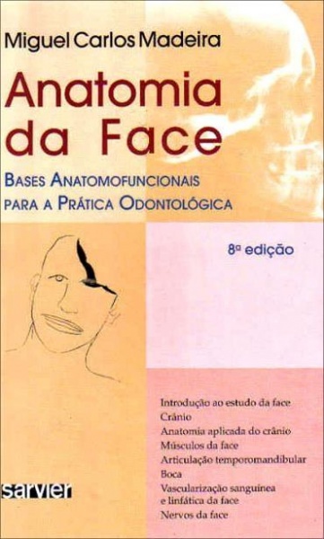 Anatomia Da Face - Bases Anátomo-Funcionais Para A Prática Odontológica