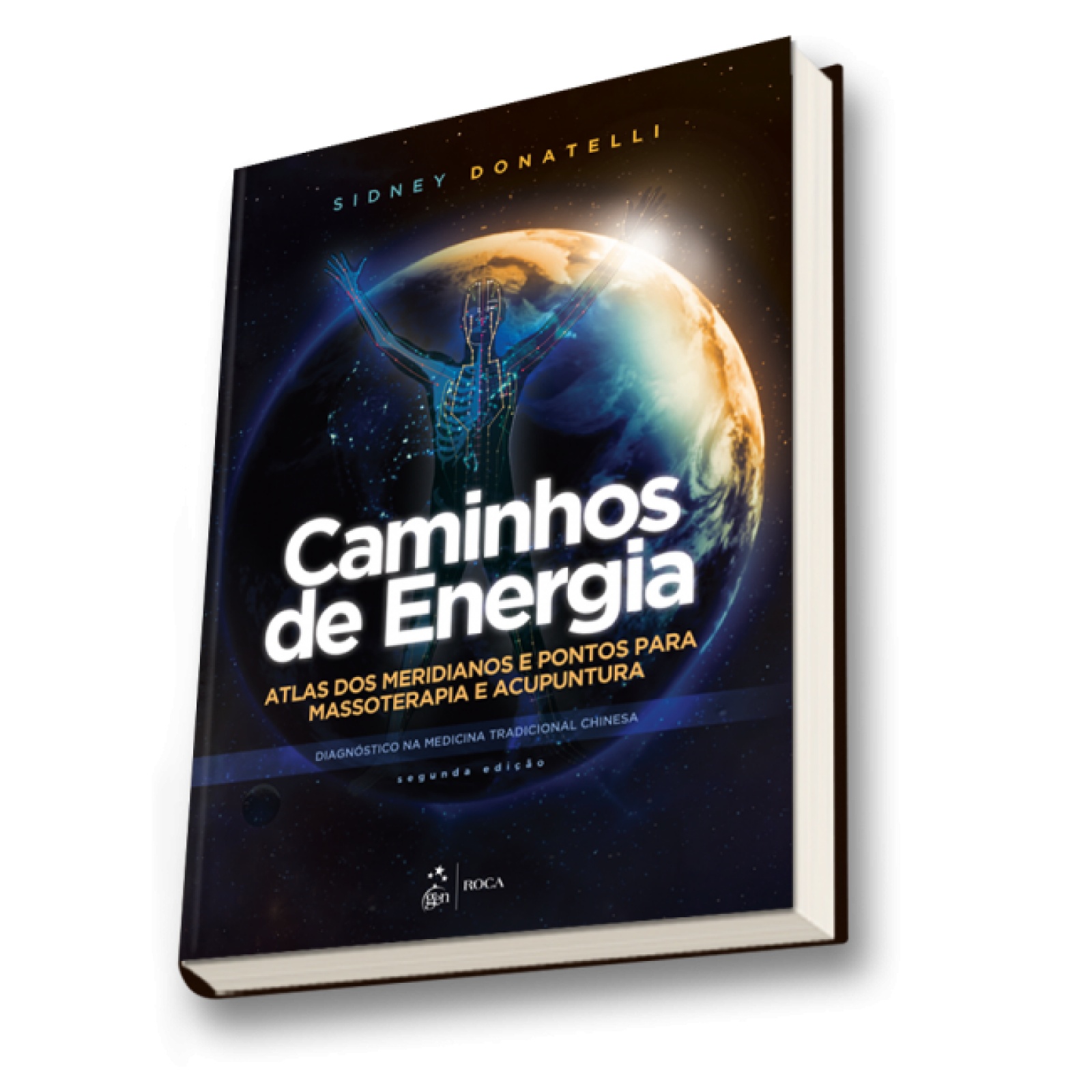 Caminhos De Energia - Atlas Dos Meridianos E Pontos Para Massoterapia E Acupuntura