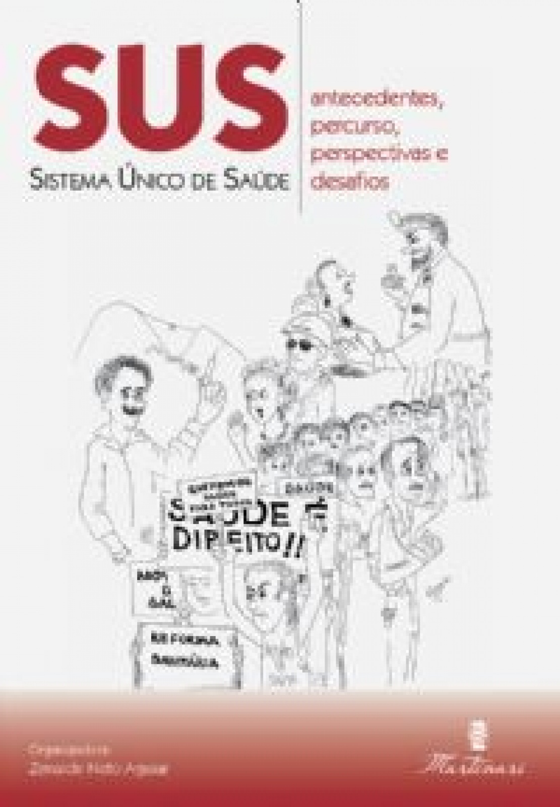 Sus - Sistema Único De Saúde - Antecedentes, Percurso, Perspectivas E Desafios