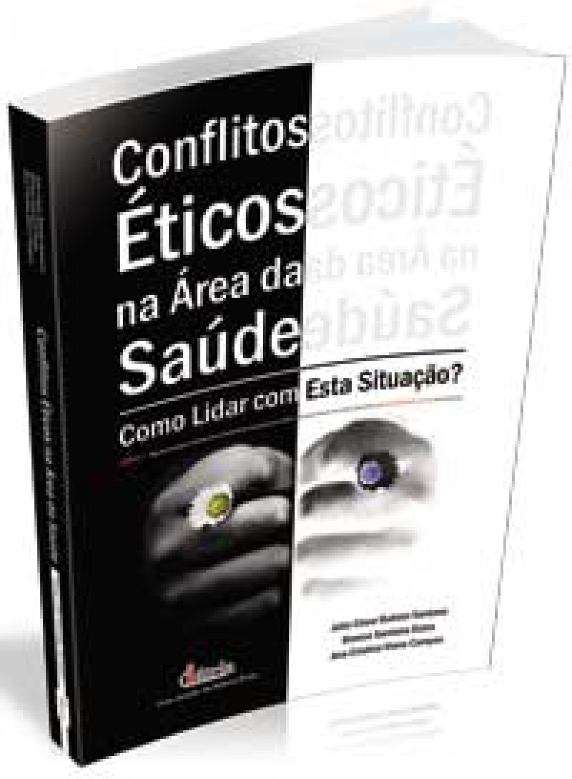 Conflitos Éticos Na Área Da Saúde - Como Lidar Com Esta Situação? 