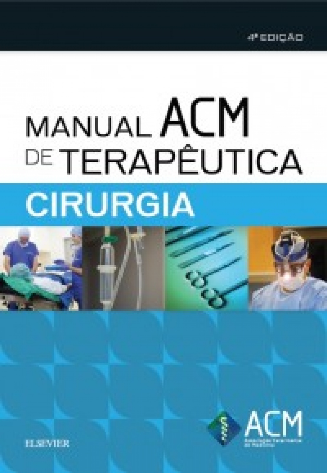 Manual Acm De Terapêutica Em Cirurgia- 4A Edição