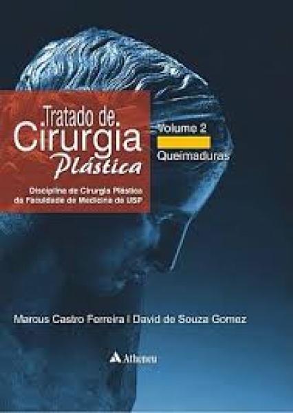 Tratado De Cirurgia Plástica – Vol.2 Queimaduras