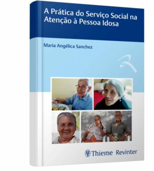 A Prática Do Serviço Social Na Atenção À Pessoa Idosa  - 1Ed