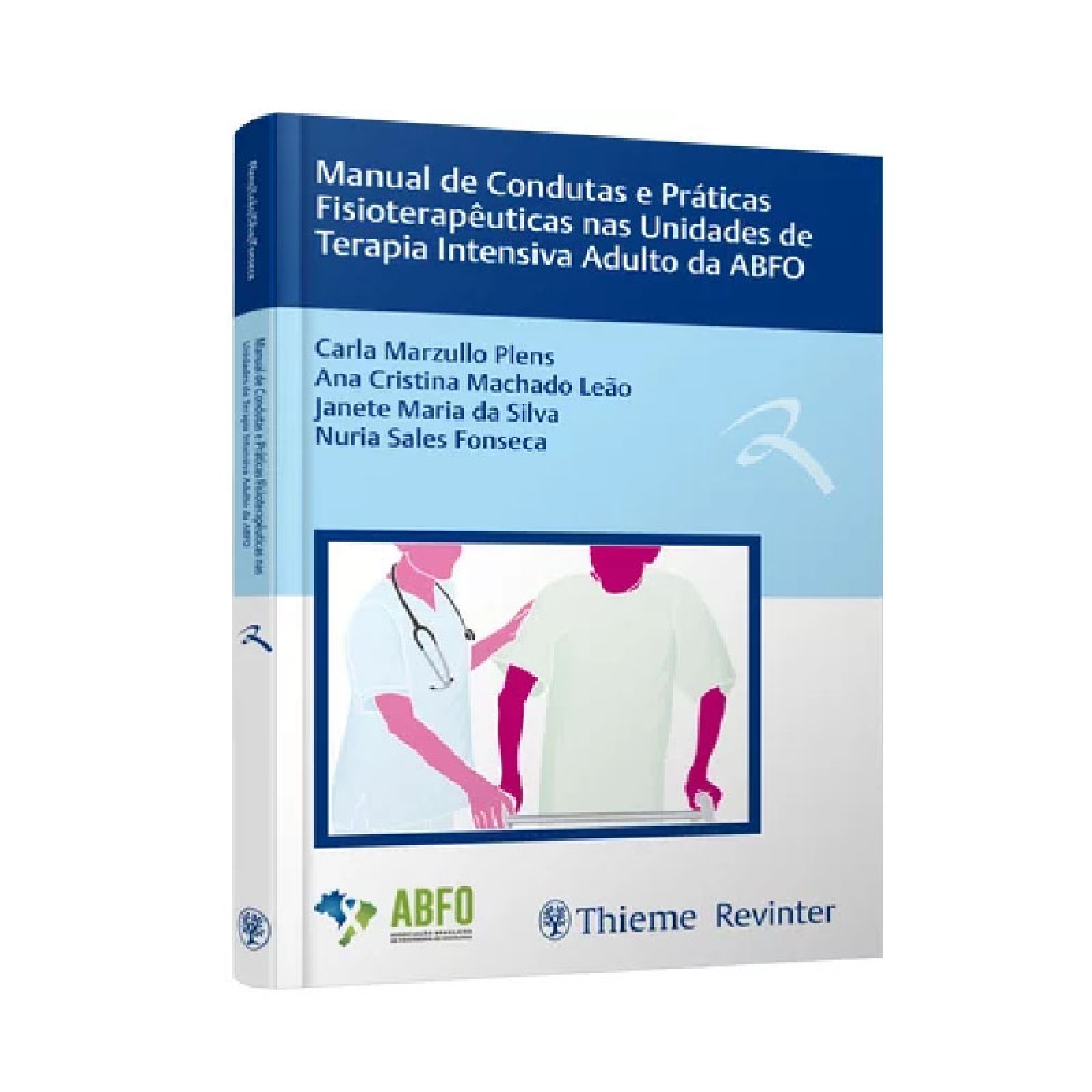 Manual De Condutas E Práticas Fisioterapêuticas Nas Unidades De Terapia Intensiva Adulto Da Abfo