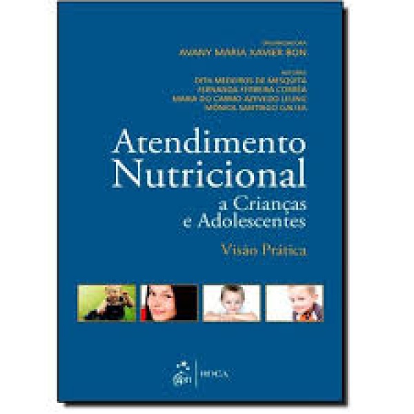 Atendimento Nutricional A Crianças E Adolescentes - Visão Prática