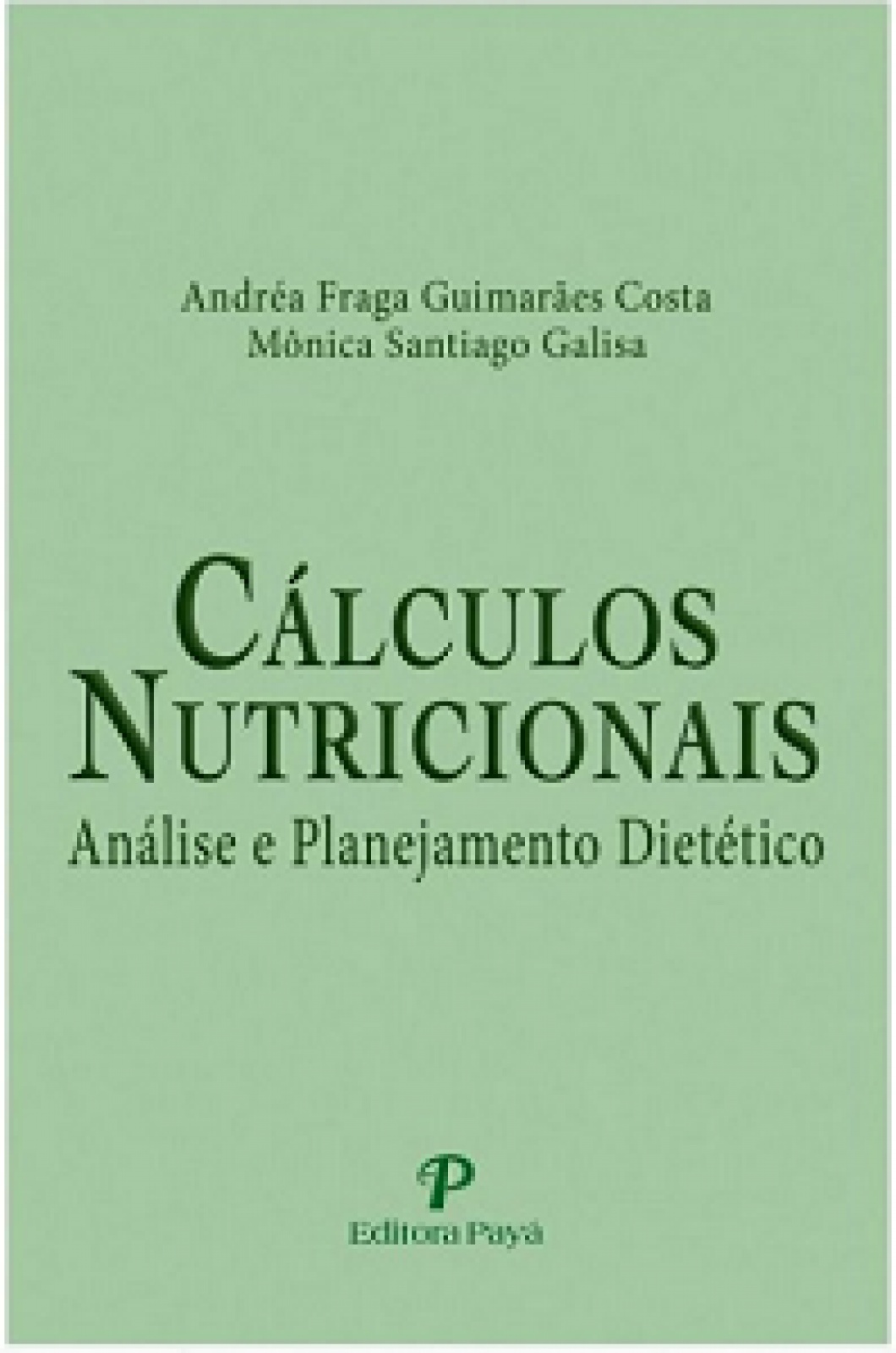 Cálculos Nutricionais Análise E Planejamento Dietético - 1ª Edição