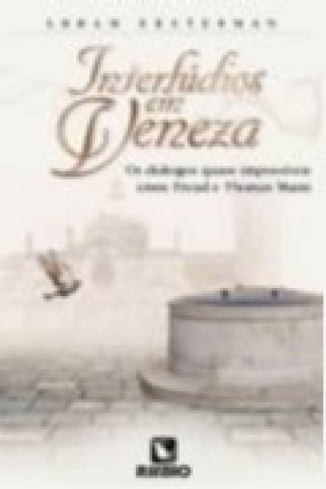 Interlúdios Em Veneza - Os Diálogos Quase Impossíveis Entre Freud E Thomas Mann