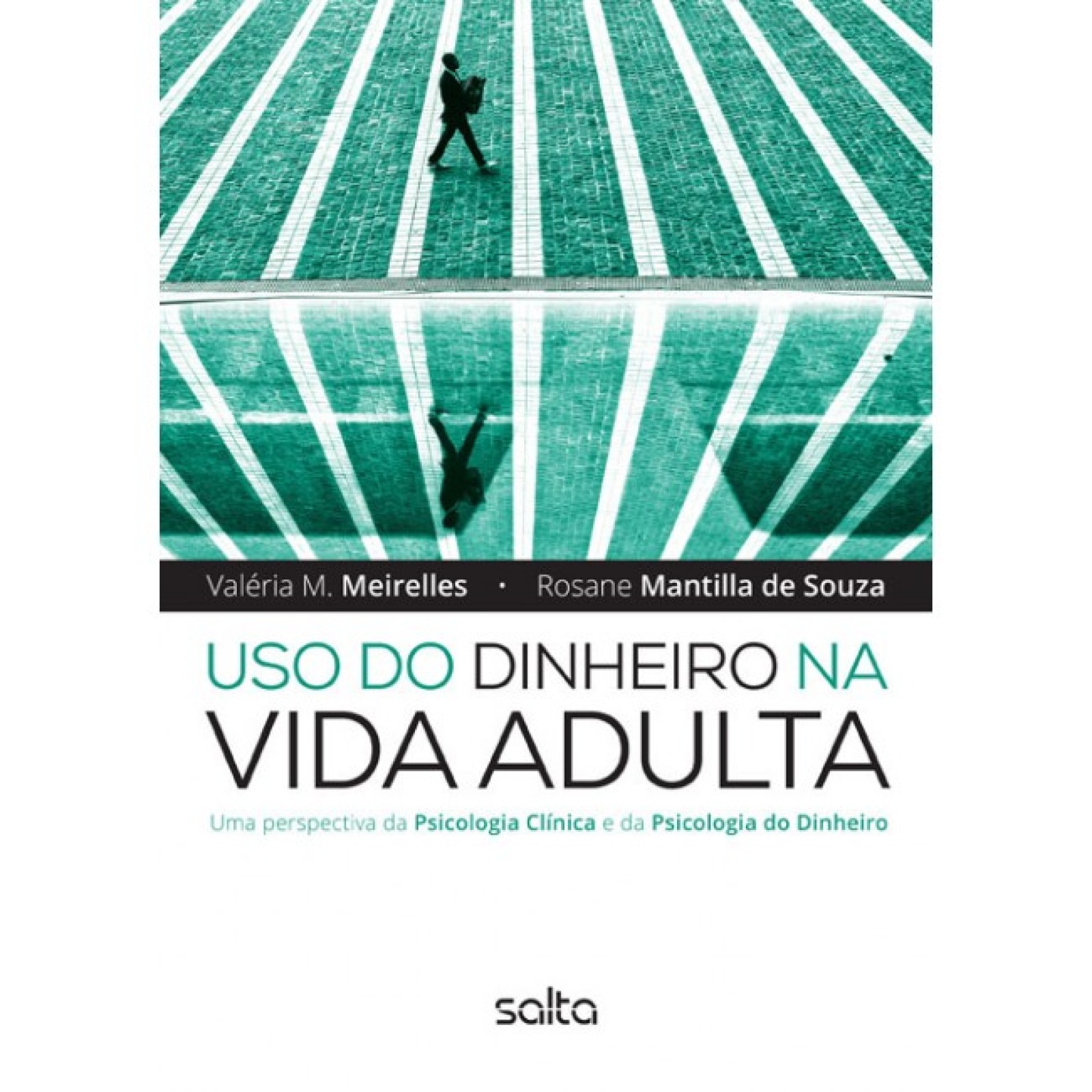 Uso Do Dinheiro Na Vida Adulta: Uma Perspectiva Da Psicologia Clínica E Da Psicologia Do Dinheiro