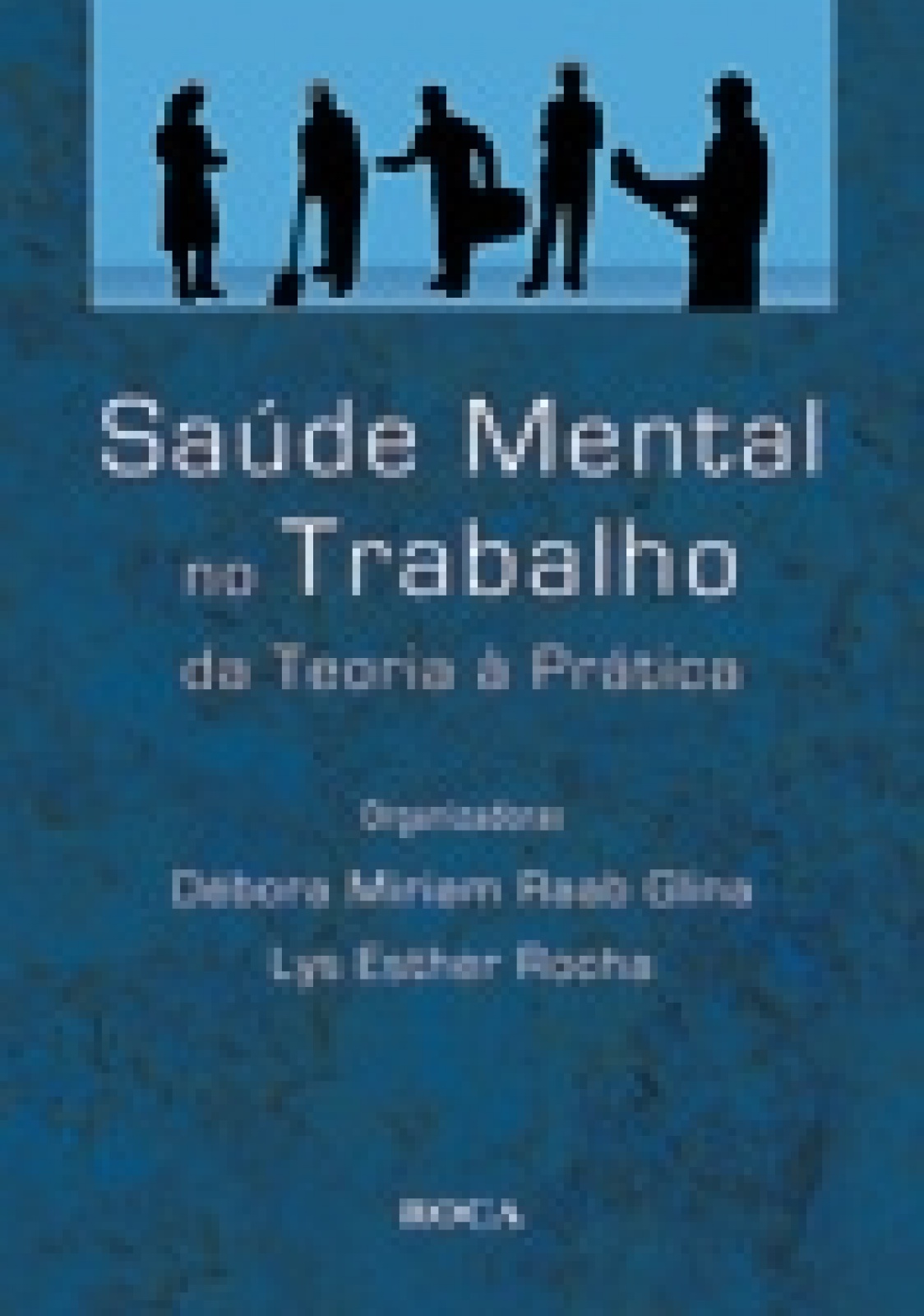 Saúde Mental No Trabalho Da Teoria À Prática