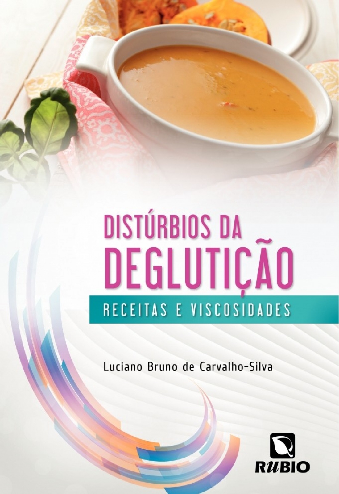 Distúrbios da Deglutição - Receitas e Viscosidades