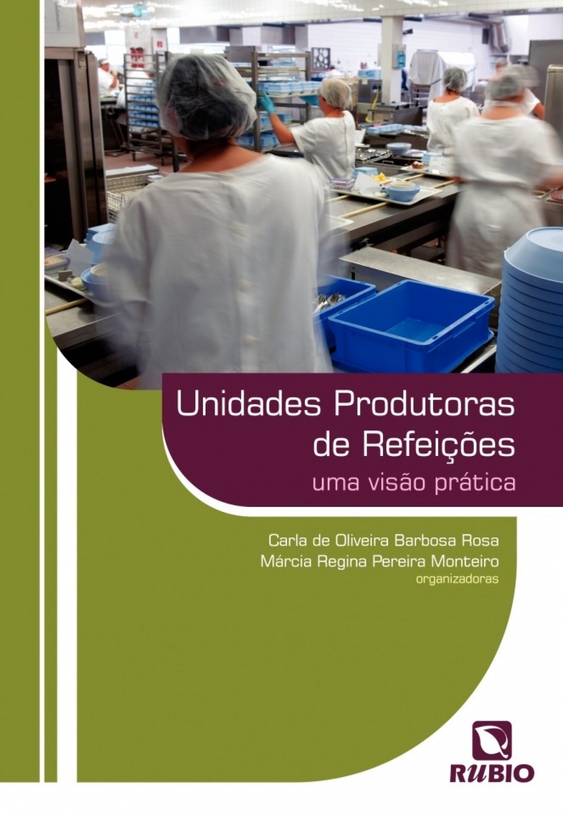 Unidades Produtoras de Refeições - Uma Visão Prática