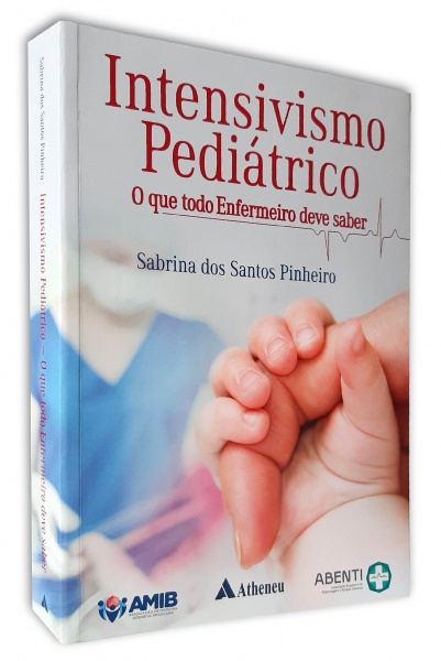 Intensivismo Pediátrico - O Que Todo Enfermeiro Deve Saber