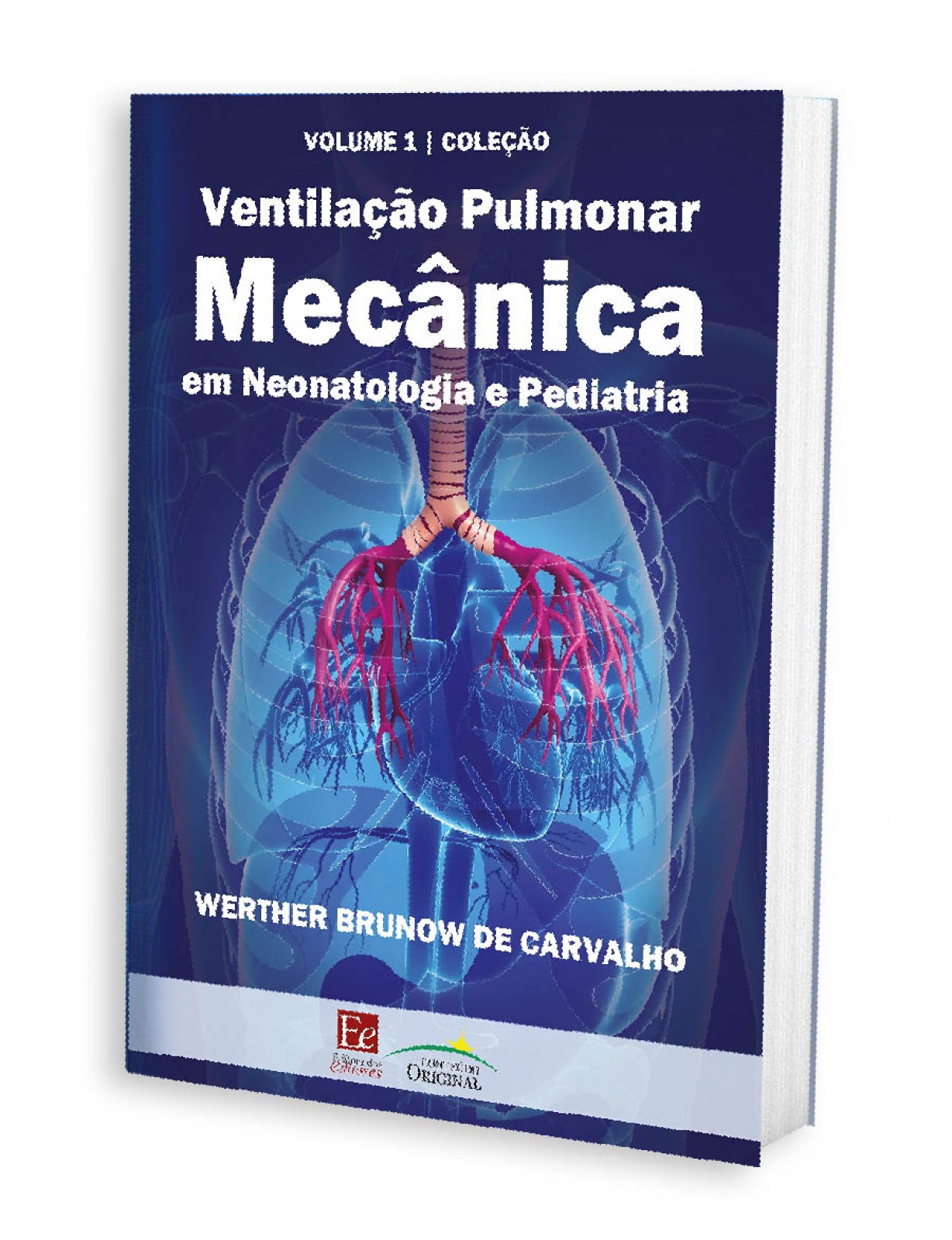 Ventilação Pulmonar Mecânica Em Neonatologia E Pediatria – Volume 1