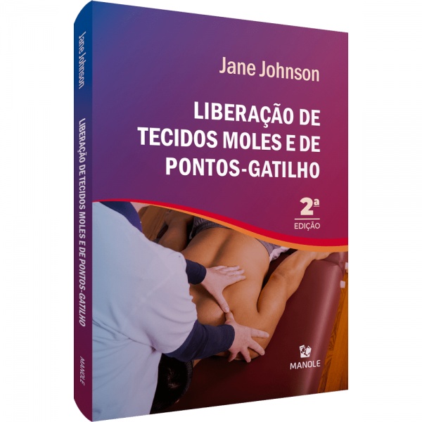 Liberação De Tecidos Moles E De Pontos-Gatilho - 2ª Edição