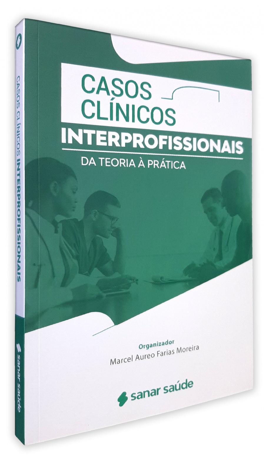 Casos Clínicos Interprofissionais - Da Teoria À Prática