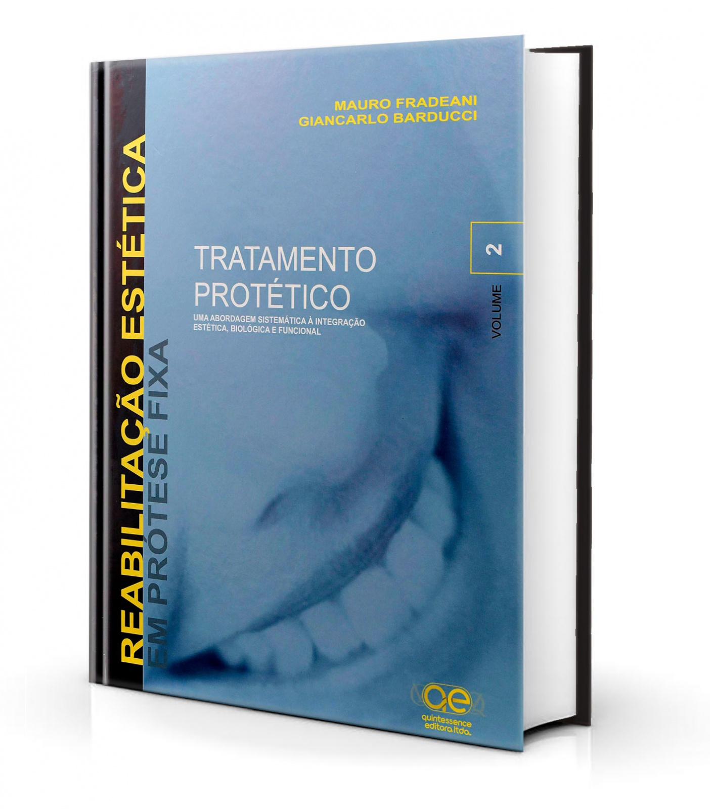 Reabilitação Estética Em Prótese Fixa – Tratamento Protético Vol. 2