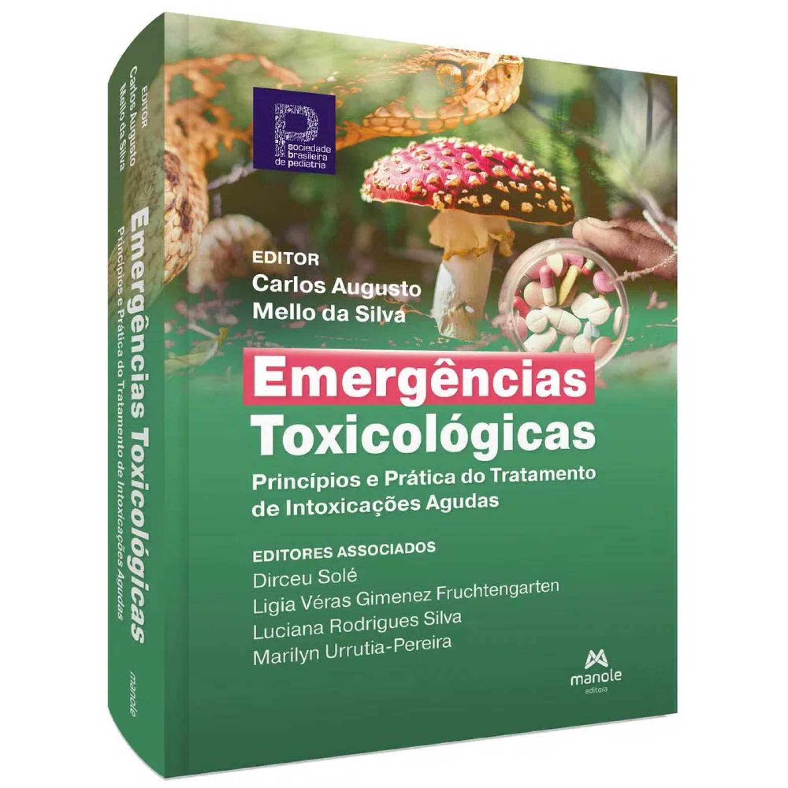 Emergências Toxicológicas - Princípios E Prática Do Tratamento De Intoxicações Agudas