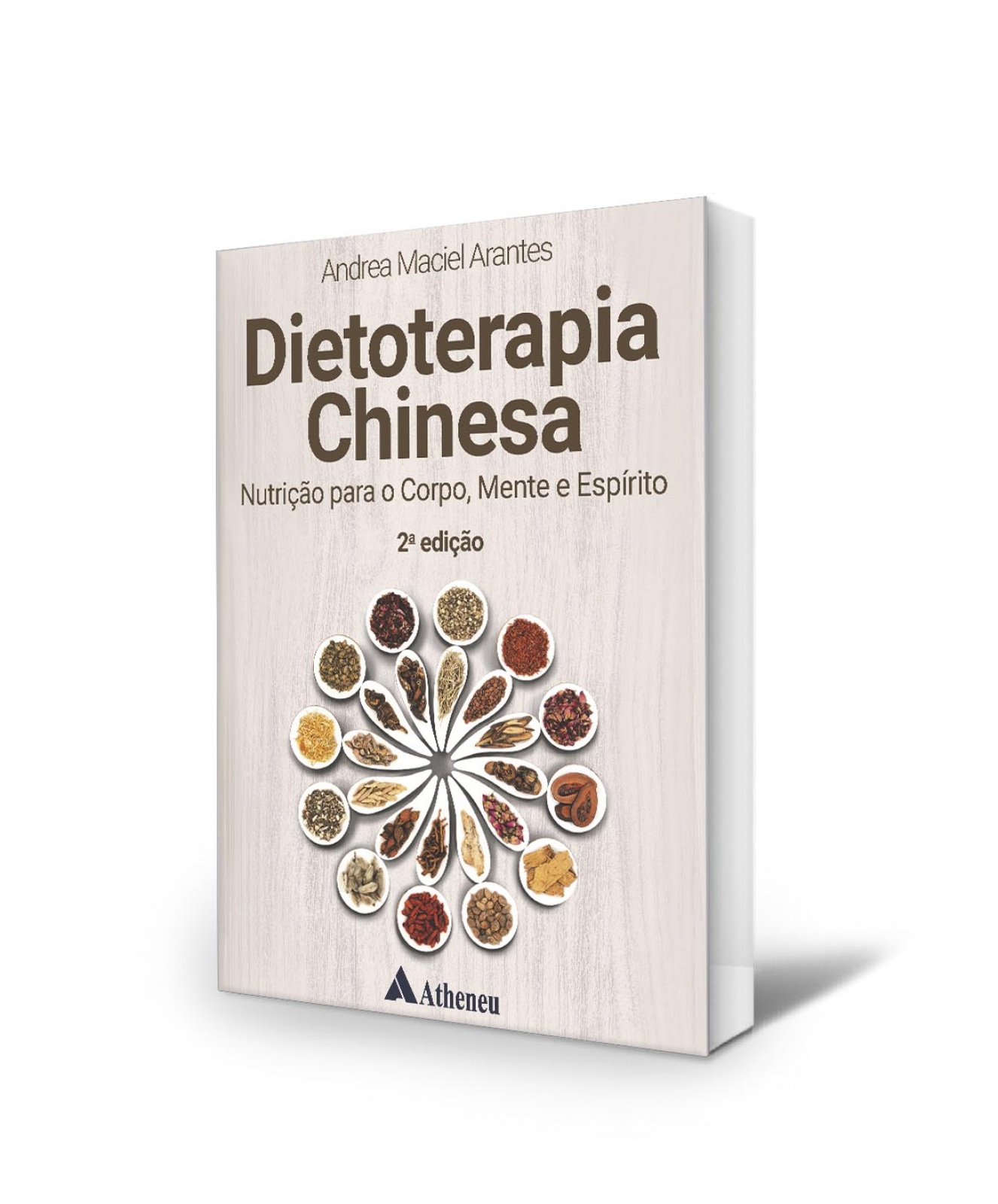 Dietoterapia Chinesa - Nutrição Para O Corpo, Mente E Espírito
