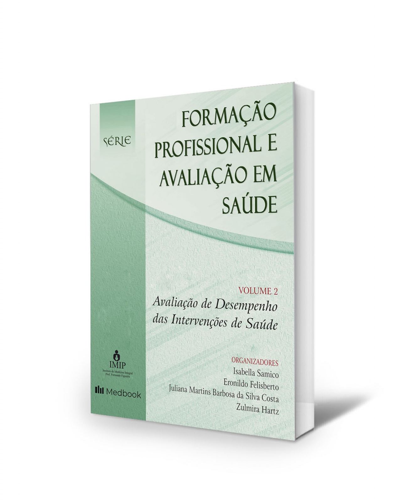  Formação Profissional E Avaliação Em Saúde: Avaliação De Desempenho Das Intervenções De Saúde - Vol 2