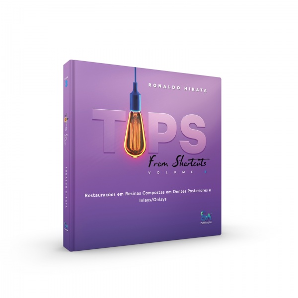 Tips - Restaurações Em Resinas Compostas Em Dentes Posteriores - Vol 3