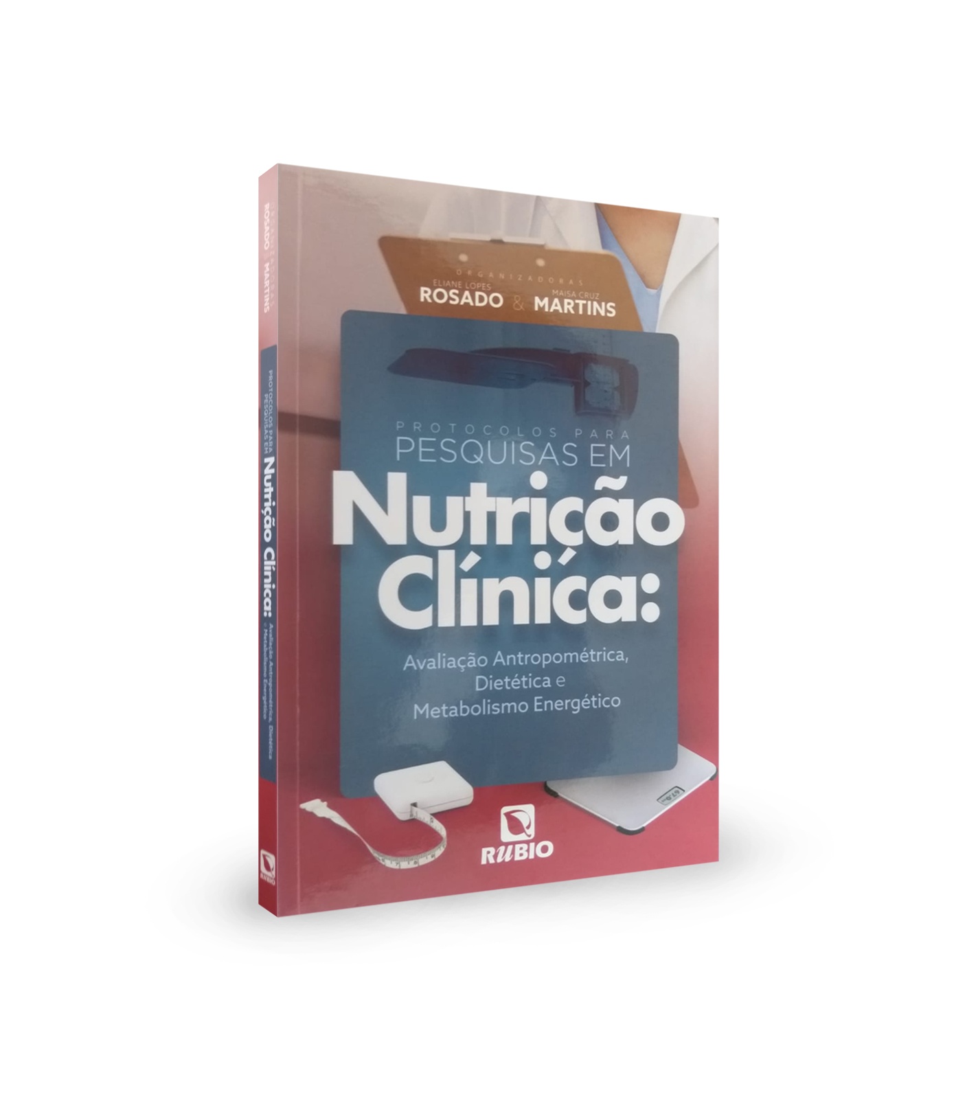 Protocolos Para Pesquisas Em Nutrição Clínica – Avaliação Antropométrica, Dietética E Metabolismo Energético