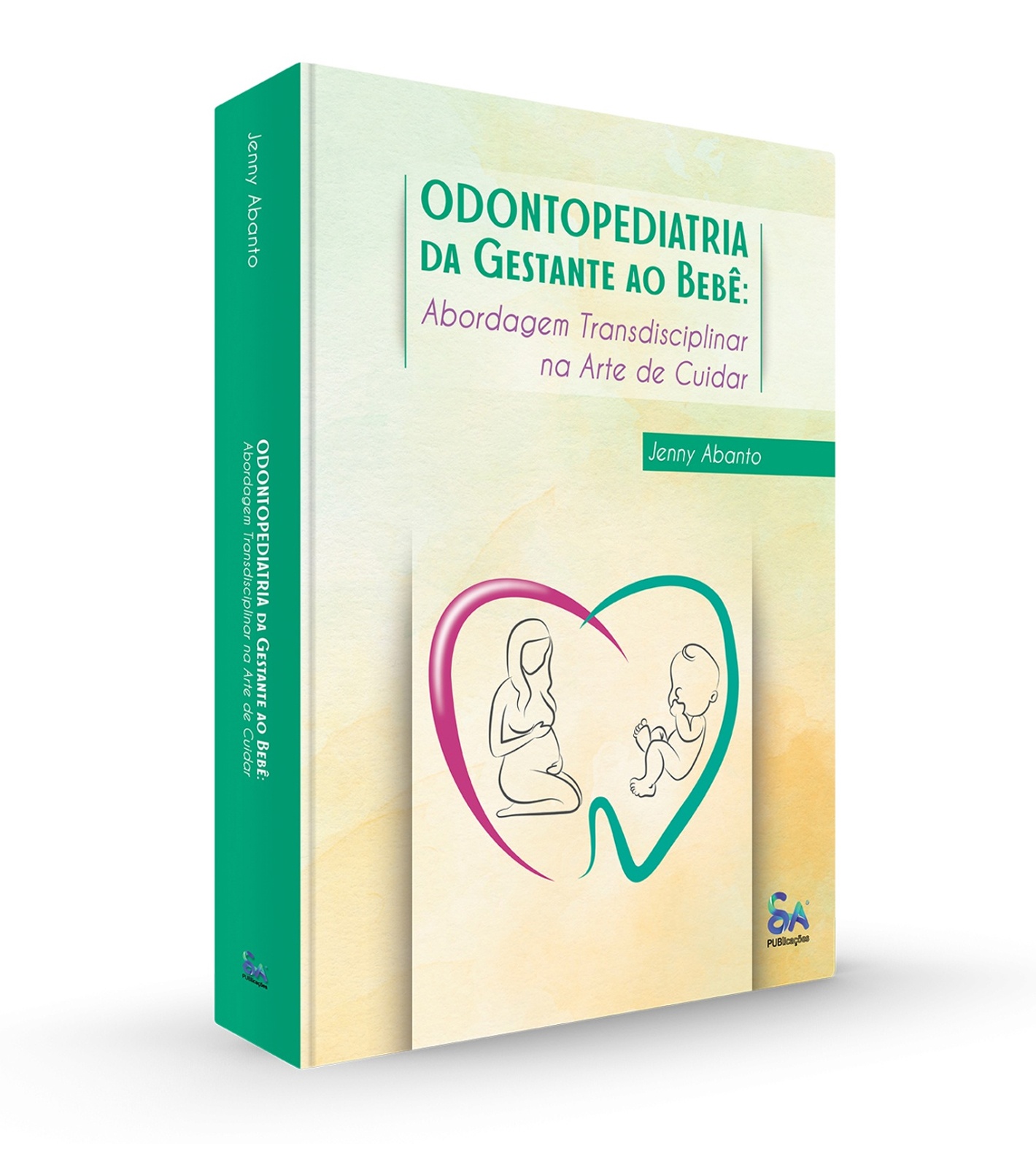 Odontopediatria Da Gestante Ao Bebê - Abordagem Transdisciplinar Na Arte De Cuidar