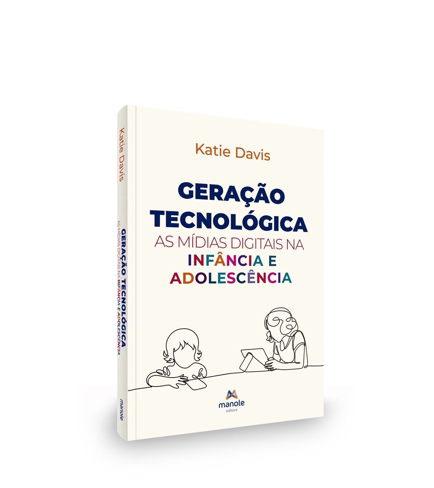 Geração Tecnológica - As Mídias Digitais Na Infância E Adolescência