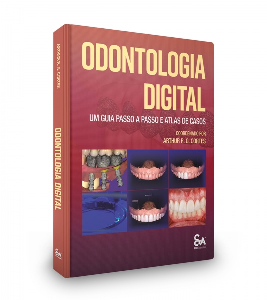 Odontologia Digital: Um Guia Passo A Passo E Atlas De Casos