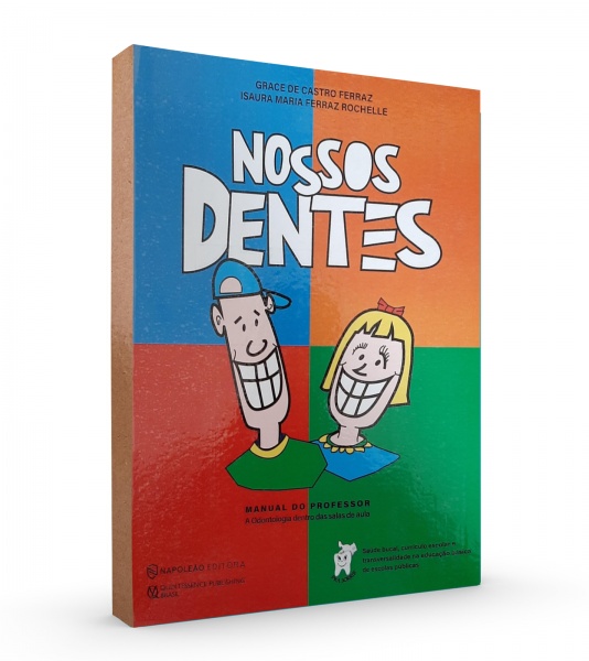 Nossos Dentes - Manual Do Professor A Odontologia Dentro Das Salas De Aula 