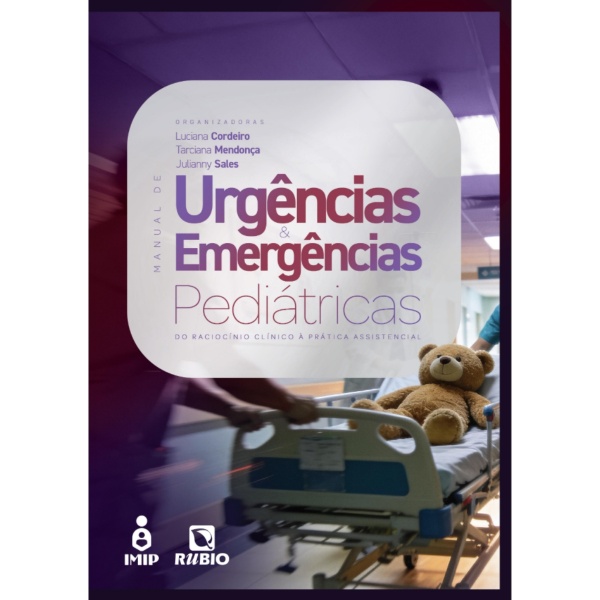 Manual De Urgências E Emergências Pediátricas – Do Raciocínio Clínico À Prática Assistencial