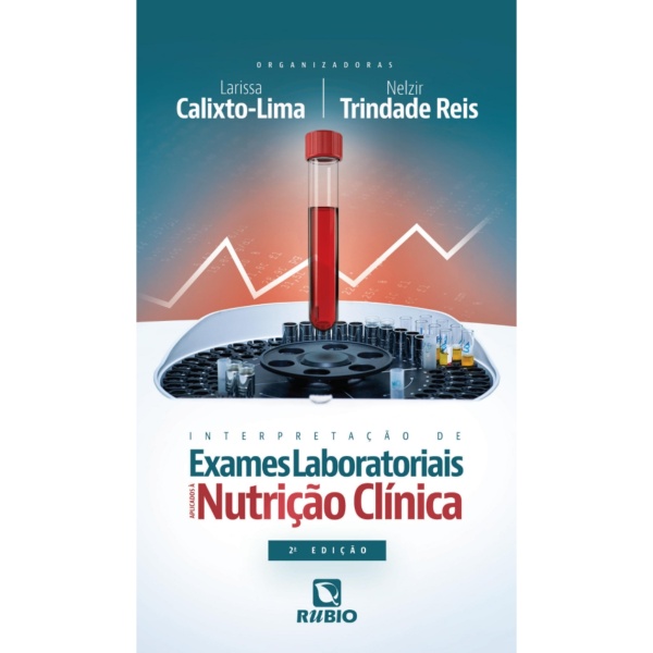 Interpretação De Exames Laboratoriais Aplicados À Nutrição Clínica 2ª Edição